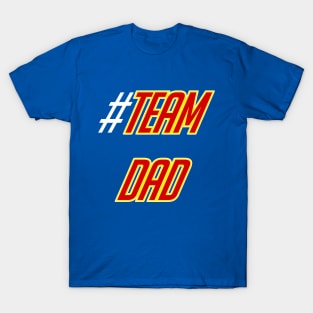 #TEAMDAD T-Shirt